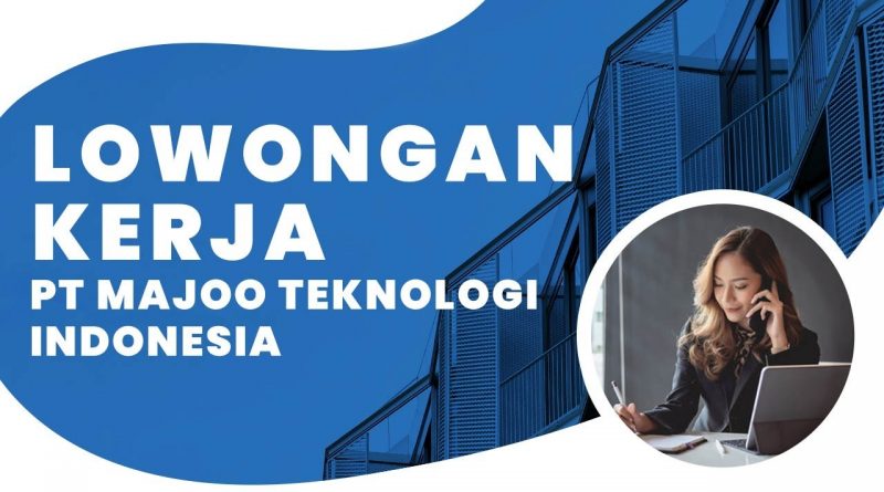 Lowongan Kerja PT Majoo Teknologi Indonesia