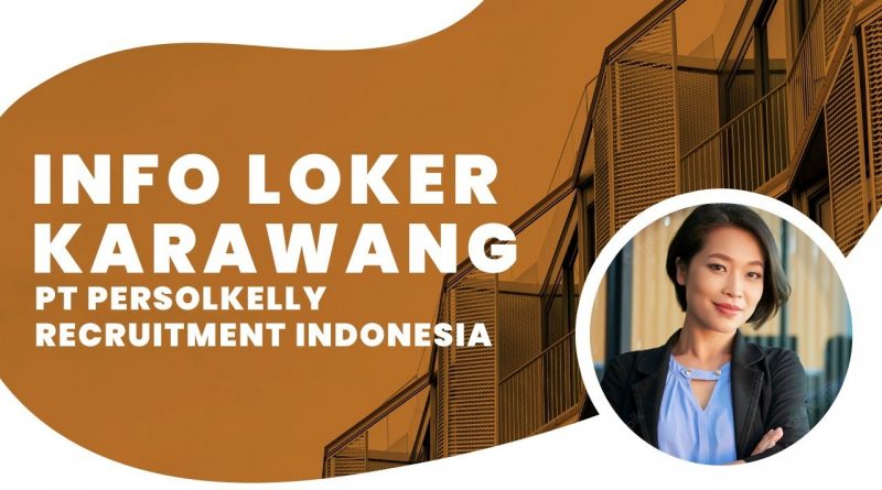 Info Loker Karawang PT Persolkelly Recruitment Indonesia