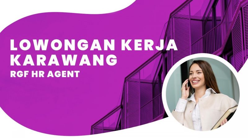 Lowongan Kerja Karawang RGF HR Agent Indonesia