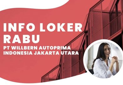 Info loker Rabu PT Willbern Autoprima Indonesia Jakarta Utara